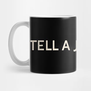 Tell a Joke Day On This Day Perfect Day Mug